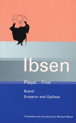 Ibsen Plays: 5: Brand; Emperor and Galilean - Ibsen, Henrik, and Meyer, Michael (Translated by)