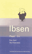 Ibsen Plays: 6: Peer Gynt; The Pretenders