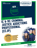 IC & Rc Criminal Justice Addictions Professional (Ccjp) (Ats-152): Passbooks Study Guide Volume 152