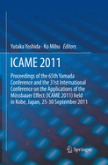 Icame 2011: Proceedings of the 31st International Conference on the Applications of the Mossbauer Effect (Icame 2011) Held in Tokyo, Japan, 25-30 September 2011
