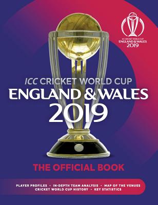 ICC Cricket World Cup England & Wales 2019: The Official Book - Hawkes, Chris