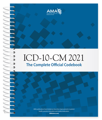 ICD-10-CM 2021: The Complete Official Codebook with Guidelines - American Medical Association