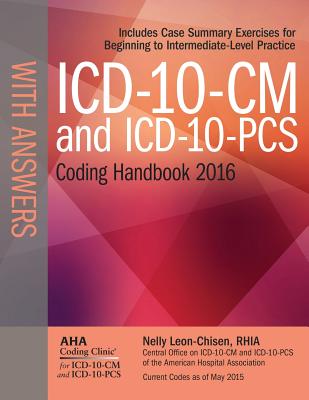ICD-10-CM and ICD-10-PCs Coding Handbook with Answers 2016 - Leon-Chisen, Nelly