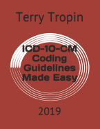 ICD-10-CM Coding Guidelines Made Easy: 2019
