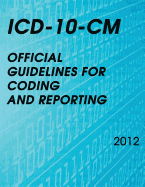 ICD-10-CM Official Guidelines for Coding and Reporting 2012 - National Center for Health Statistics