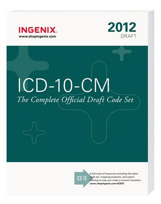 ICD 10 CM the Complete Official Draft Code Set 2012 Draft - Optum