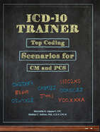 ICD-10 Trainer: Top Coding Scenarios for CM and PCs