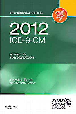 ICD-9-CM 2012 Professional Edition for Physicians, Compact: Volumes 1 & 2 - Buck, Carol J.