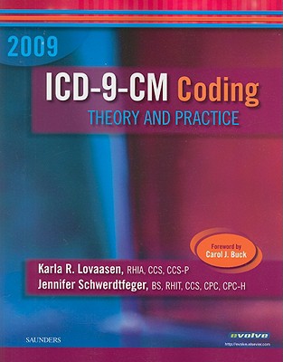 ICD-9-CM Coding: Theory and Practice - Lovaasen, Karla R, Rhia, and Schwerdtfeger, Jennifer, Bs, Cpc