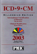 ICD-9-CM Millennium Edition, International Classification of Diseases, 9th Revision: Clinical Modification, 2003 - Practice Management Information Corp (Creator), and Practice Management Information Corporat