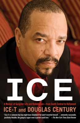 Ice: A Memoir of Gangster Life and Redemption-from South Central to Hollywood - Ice-T, and Century, Douglas