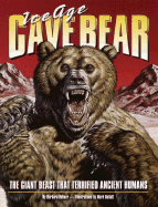 Ice Age Cave Bear: The Giant Beast That Terrified Ancient Humans - Hehner, Barbara