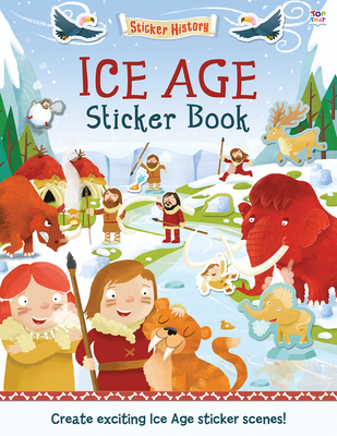 Ice Age Sticker Book: Create Exciting Ice Age Sticker Scenes! - George, Joshua