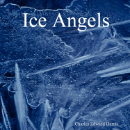 Ice Angels - Harris, Charles Edward