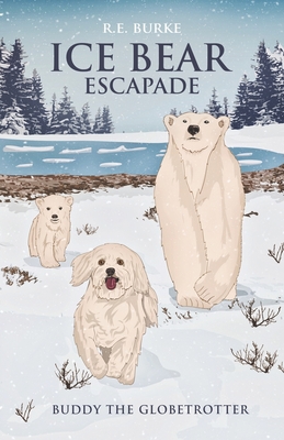 Ice Bear Escapade - Burke, R E