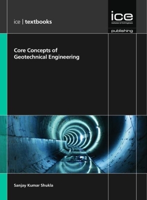 Ice Core Concepts: Geotechnical Engineering - Shukla, Sanjay Kumar