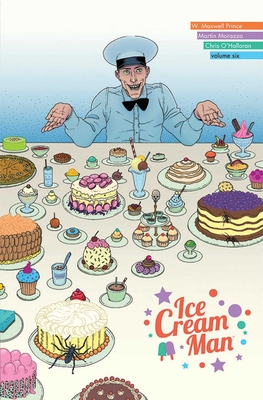 Ice Cream Man, Volume 6: Just Desserts - Prince, W Maxwell, and Morazzo, Martin