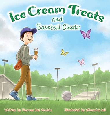 Ice Cream Treats and Baseball Cleats - del Vecchio, Theresa M, and Adi, Winenedra (Illustrator)