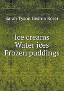 Ice Creams Water Ices Frozen Puddings