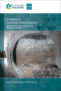Ice Handbook of Ground Investigation: Geotechnical Field Activities and Laboratory Testing