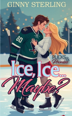 Ice, Ice... Maybe?: An Instalove Fairytale Hockey Romance - Sterling, Ginny