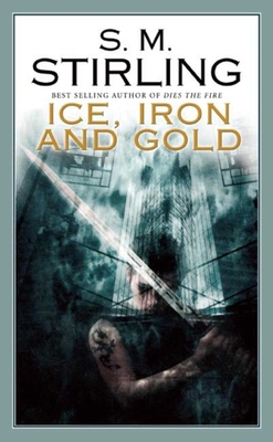 Ice, Iron and Gold - Stirling, S M