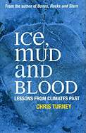 Ice, Mud and Blood: Lessons from Climates Past