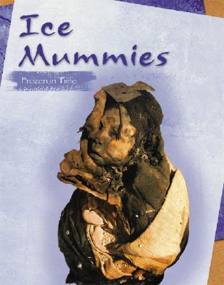 Ice Mummies: Frozen in Time - Kudalis, Eric