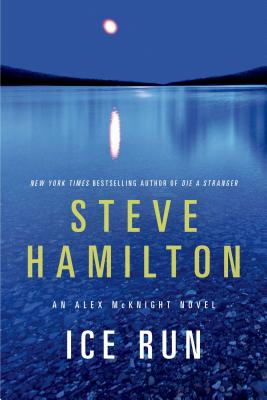 Ice Run: An Alex McKnight Novel - Hamilton, Steve