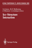 Ice-Structure Interaction: Iutam/Iahr Symposium St. John's, Newfoundland Canada 1989