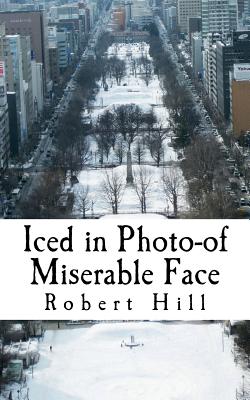 Iced in Photo-Of Miserable Face: Icp - Hill, Robert