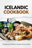 Icelandic Cookbook: Traditional Authentic Recipes from Iceland