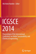 ICGSCE 2014: Proceedings of the International Conference on Global Sustainability and Chemical Engineering