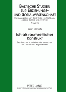 Ich ALS Raumzeitliches Konstrukt: Die Fiktionen Vom Leben Der Estnischen Und Deutschen Jugendlichen