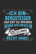 Ich Bin Bergsteiger Um Zeit Zu Sparen Nehmen Wir Einfach an Dass Ich Immer Recht Habe!: Notizbuch, Notizblock, Geburtstag Geschenk Buch Mit 110 Linierten Seiten