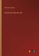 Ich Bin Der Sohn Der Zeit