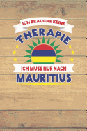 Ich Brauche Keine Therapie Ich Muss Nur Nach Mauritius: Kariertes Notizbuch Mit 120 Seiten Zum Selberschreiben Und Gestalten - Ebenfalls Eine Lustige Und Tolle Geschenkidee