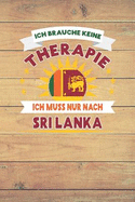 Ich Brauche Keine Therapie Ich Muss Nur Nach Sri Lanka: Kariertes Notizbuch Mit 120 Seiten Zum Festhalten F?r Eintragungen Aller Art