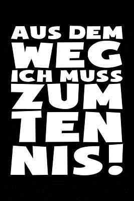 Ich Muss Zum Tennis: Notizbuch / Notizheft Fr Tennis-Fan Tennisspieler-In Tennis-Fan A5 (6x9in) Dotted Punktraster - Notizbucher Und Geschenkideen, Leidensc