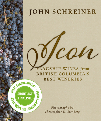 Icon: Flagship Wines from Bc's Best Wineries - Schreiner, John