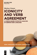 Iconicity and Verb Agreement: A Corpus-Based Syntactic Analysis of German Sign Language
