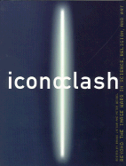 Iconoclash: Beyond the Image Wars in Science, Religion and Art
