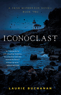 Iconoclast: A Sean McPherson Novel, Book Two