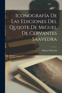 Iconografa De Las Ediciones Del Quijote De Miguel De Cervantes Saavedra