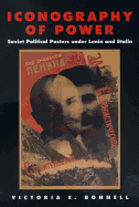 Iconography of Power: Soviet Political Posters Under Lenin and Stalin Volume 27