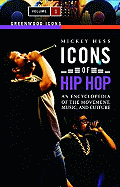 Icons of Hip Hop: An Encyclopedia of the Movement, Music, and Culture, Volume 1