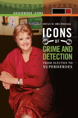 Icons of Mystery and Crime Detection: From Sleuths to Superheroes, V. 1 - Brunsdale, Mitzi