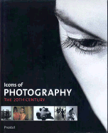 Icons of Photography: The 20th Century