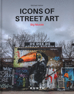 Icons of Street Art: Big Murals