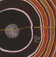Icons of the Desert: Early Aboriginal Paintings from Papunya